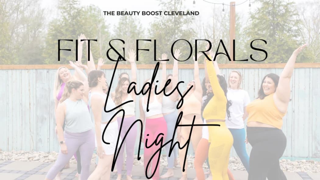Fit & Florals Ladies Night! hosted by The Beauty Boost Cleveland — yoga classes in Cleveland