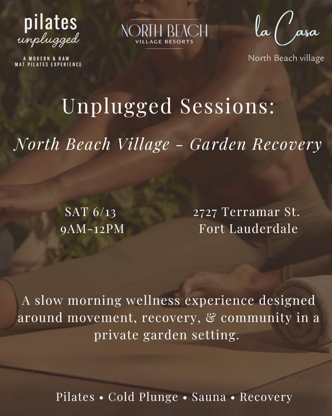 Pilates Unplugged: North Beach Village - Garden Recovery hosted by pilates unplugged | mat pilates social experience — wellness events in Fort Lauderdale